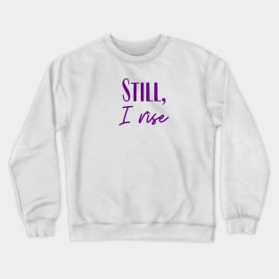 I Rise Crewneck Sweatshirt